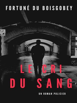 cover image of Le Cri du Sang